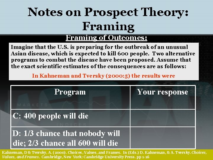 Notes on Prospect Theory: Framing of Outcomes: Imagine that the U. S. is preparing