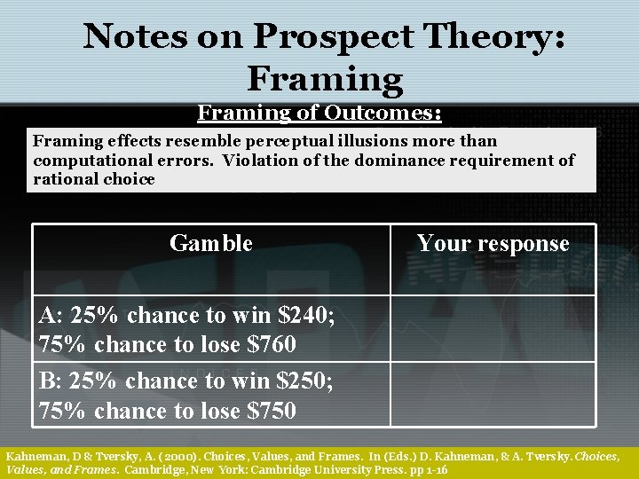 Notes on Prospect Theory: Framing of Outcomes: Framing effects resemble perceptual illusions more than