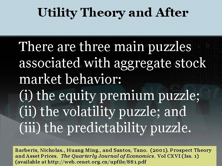 Utility Theory and After There are three main puzzles associated with aggregate stock market