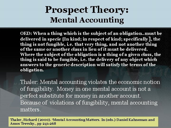Prospect Theory: Mental Accounting OED: When a thing which is the subject of an