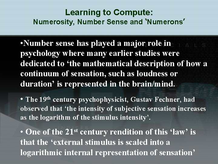 Learning to Compute: Numerosity, Number Sense and ‘Numerons’ • Number sense has played a