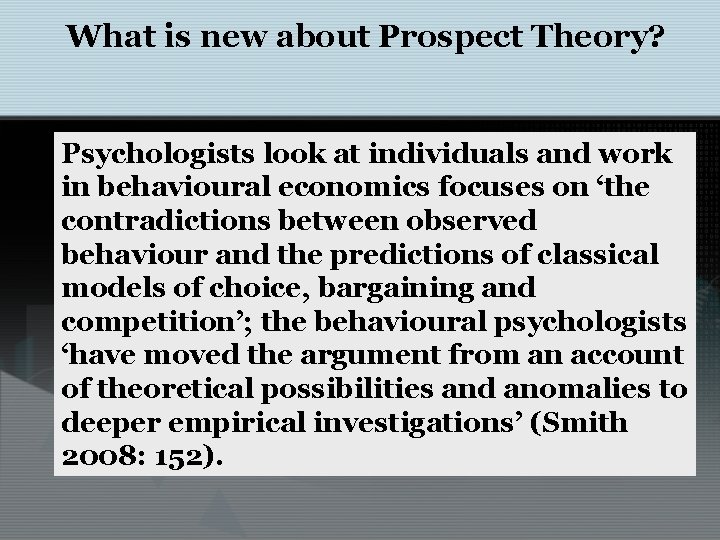 What is new about Prospect Theory? Psychologists look at individuals and work in behavioural