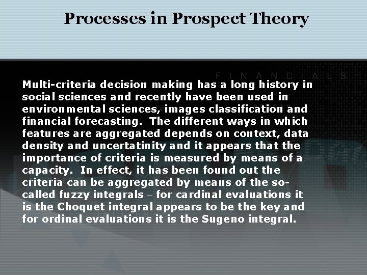 Processes in Prospect Theory Multi-criteria decision making has a long history in social sciences