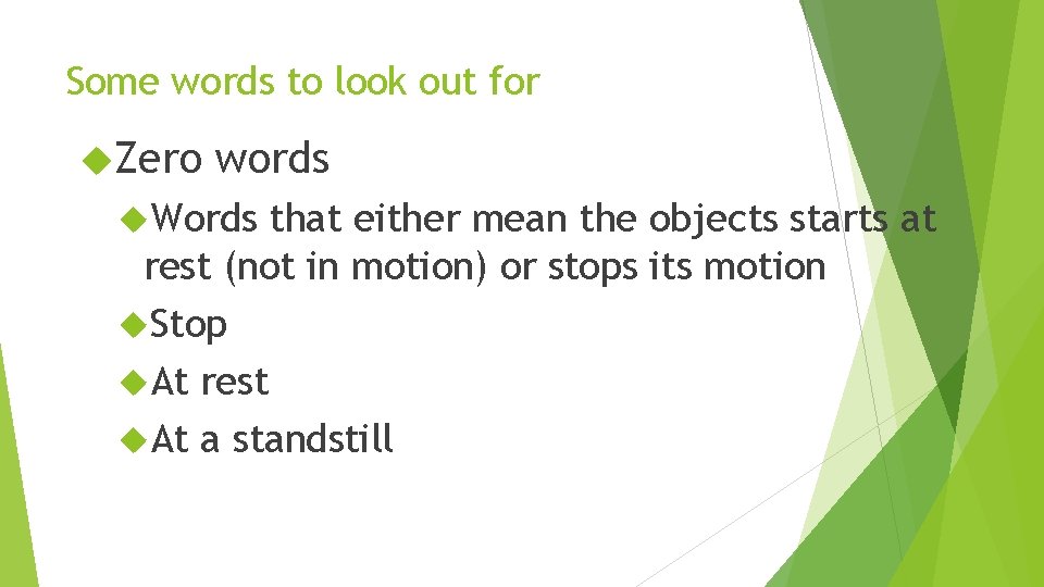 Some words to look out for Zero words Words that either mean the objects