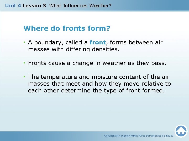 Unit 4 Lesson 3 What Influences Weather? Where do fronts form? • A boundary, Unit 4 Lesson 3 What Influences Weather? Where do fronts form? • A boundary,