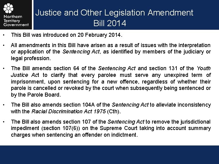  Justice and Other Legislation Amendment Bill 2014 • This Bill was introduced on