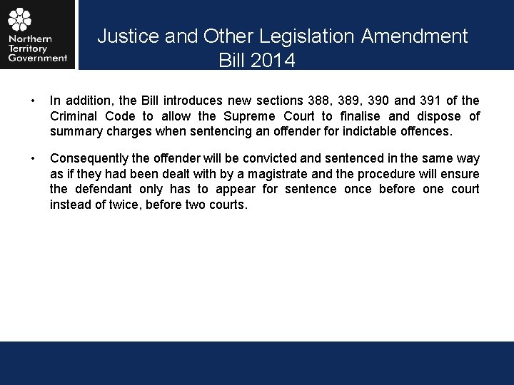 Justice and Other Legislation Amendment Bill 2014 • In addition, the Bill introduces new