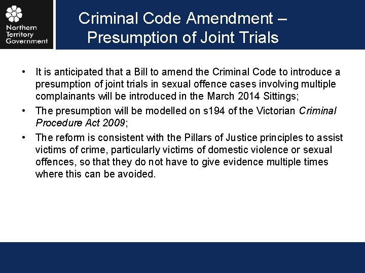 Criminal Code Amendment – Presumption of Joint Trials • It is anticipated that a