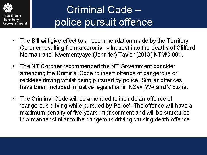 Criminal Code – police pursuit offence • The Bill will give effect to a