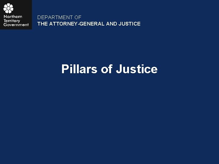 DEPARTMENT OF THE ATTORNEY-GENERAL AND JUSTICE Pillars of Justice 