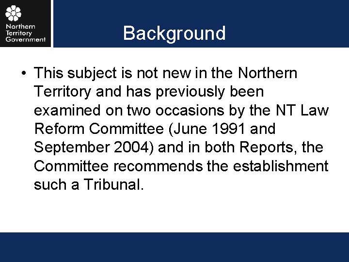 Background • This subject is not new in the Northern Territory and has previously