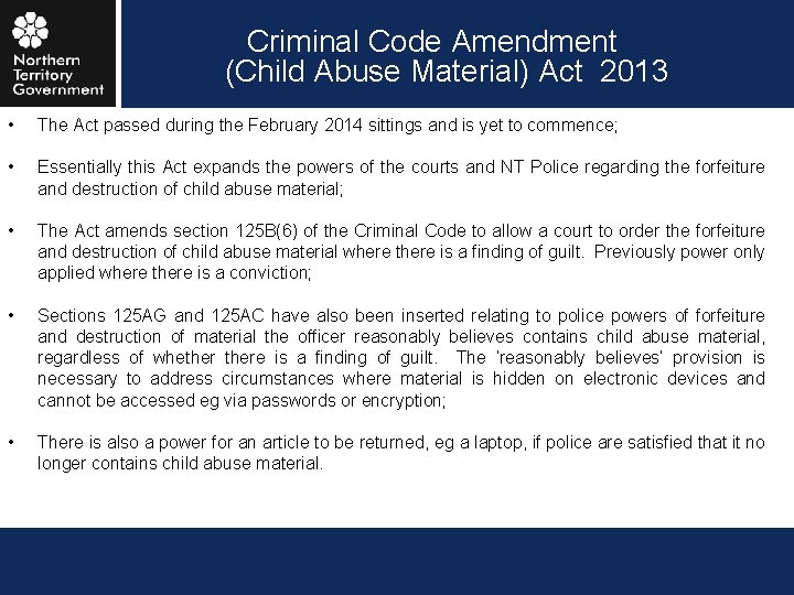 Criminal Code Amendment (Child Abuse Material) Act 2013 • The Act passed during the