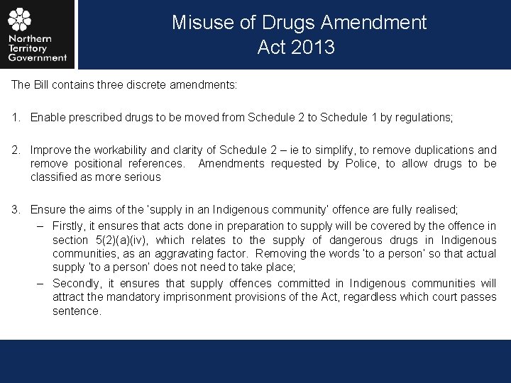  Misuse of Drugs Amendment Act 2013 The Bill contains three discrete amendments: 1.