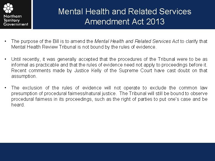 Mental Health and Related Services Amendment Act 2013 • The purpose of the Bill