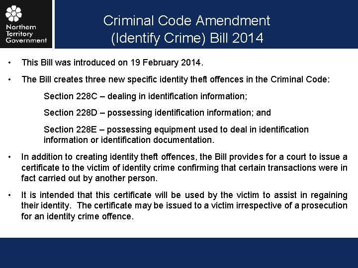  Criminal Code Amendment (Identify Crime) Bill 2014 • This Bill was introduced on