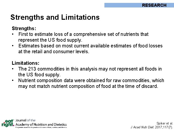 RESEARCH Strengths and Limitations Strengths: • First to estimate loss of a comprehensive set