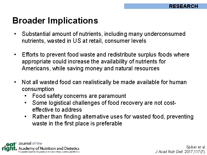 RESEARCH Broader Implications • Substantial amount of nutrients, including many underconsumed nutrients, wasted in