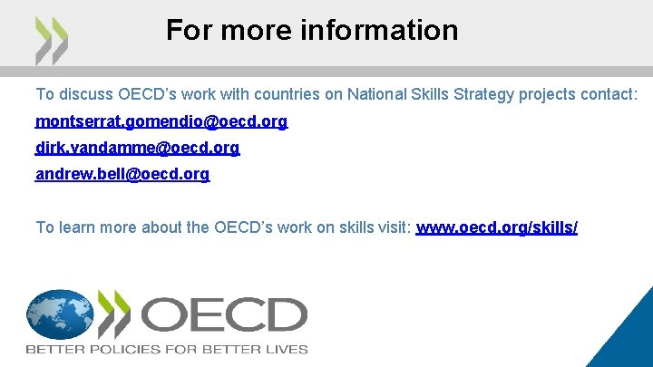 For more information To discuss OECD’s work with countries on National Skills Strategy projects