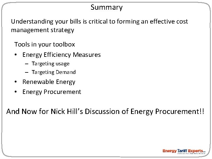 Summary Understanding your bills is critical to forming an effective cost management strategy Tools