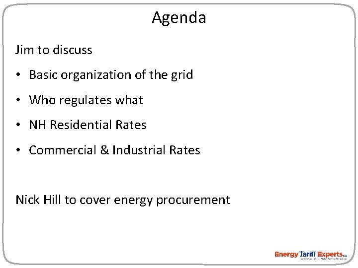 Agenda Jim to discuss • Basic organization of the grid • Who regulates what