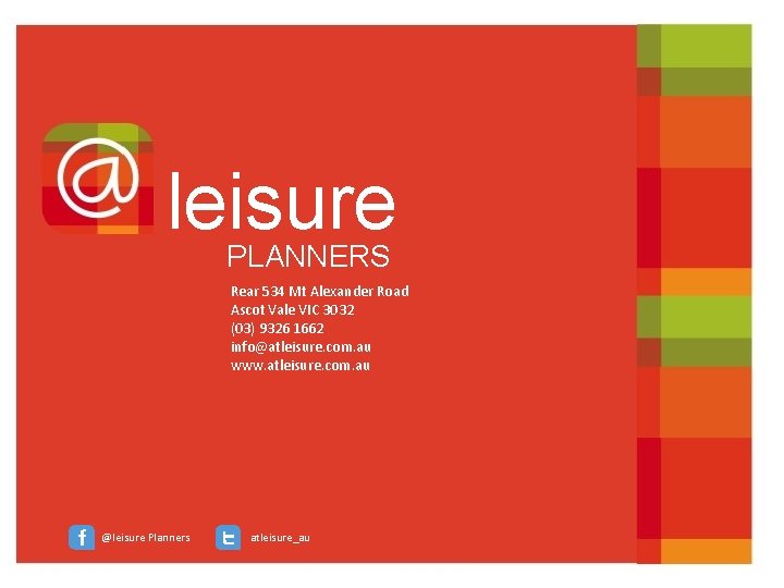 leisure PLANNERS Rear 534 Mt Alexander Road Ascot Vale VIC 3032 (03) 9326 1662