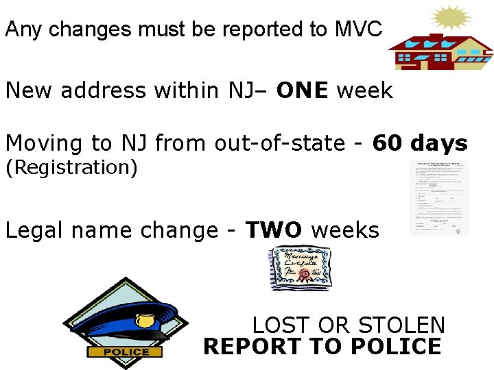 Any changes must be reported to MVC New address within NJ– ONE week Moving