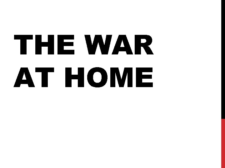 THE WAR AT HOME 