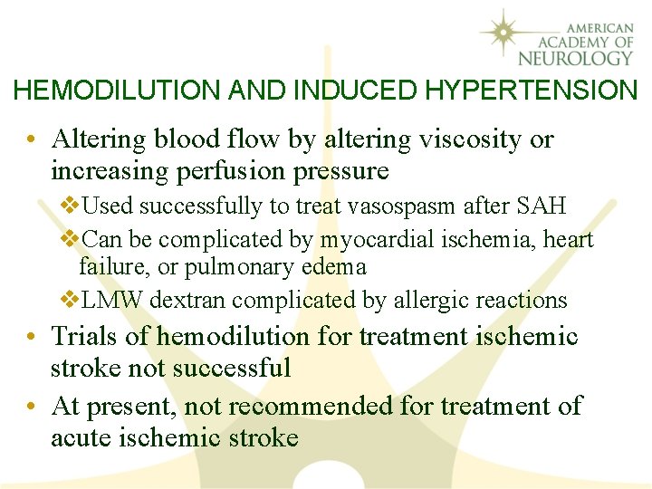 HEMODILUTION AND INDUCED HYPERTENSION • Altering blood flow by altering viscosity or increasing perfusion