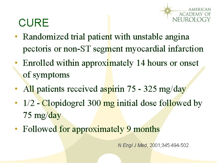 CURE • Randomized trial patient with unstable angina pectoris or non-ST segment myocardial infarction