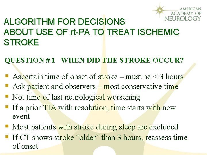 ALGORITHM FOR DECISIONS ABOUT USE OF rt-PA TO TREAT ISCHEMIC STROKE QUESTION # 1