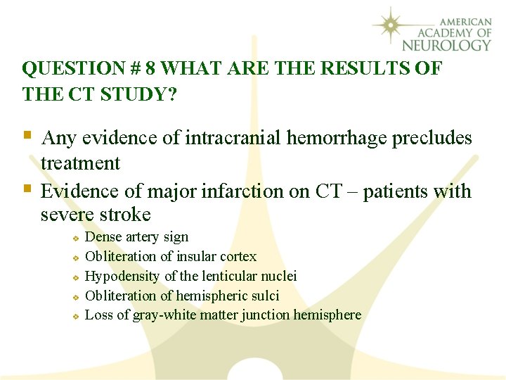 QUESTION # 8 WHAT ARE THE RESULTS OF THE CT STUDY? § Any evidence