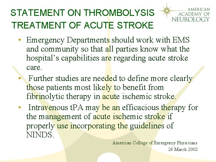 STATEMENT ON THROMBOLYSIS TREATMENT OF ACUTE STROKE • Emergency Departments should work with EMS