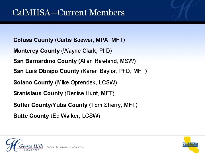 Cal. MHSA—Current Members Colusa County (Curtis Boewer, MPA, MFT) Monterey County (Wayne Clark, Ph. Cal. MHSA—Current Members Colusa County (Curtis Boewer, MPA, MFT) Monterey County (Wayne Clark, Ph.