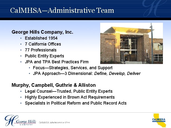 Cal. MHSA—Administrative Team George Hills Company, Inc. • • • Established 1954 7 California Cal. MHSA—Administrative Team George Hills Company, Inc. • • • Established 1954 7 California