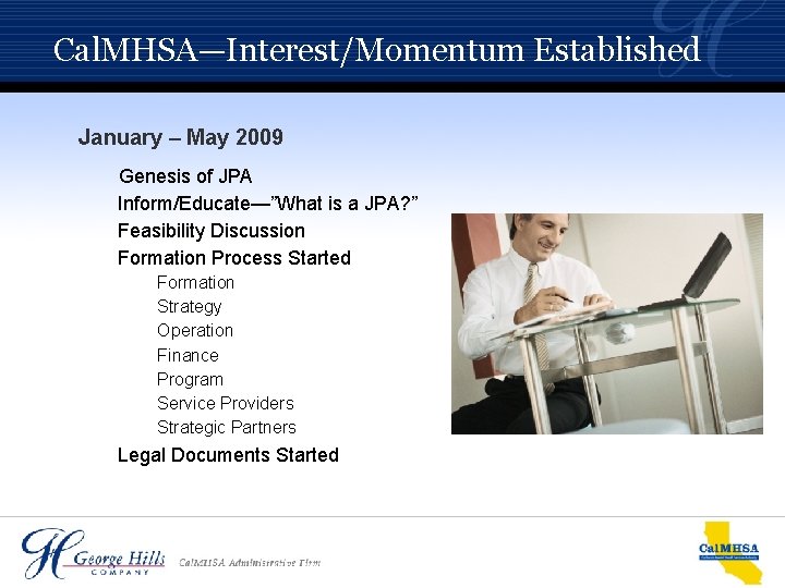 Cal. MHSA—Interest/Momentum Established January – May 2009 Genesis of JPA Inform/Educate—”What is a JPA? Cal. MHSA—Interest/Momentum Established January – May 2009 Genesis of JPA Inform/Educate—”What is a JPA?