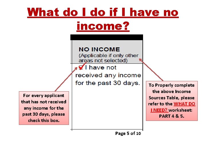 What do I do if I have no income? ü To Properly complete the