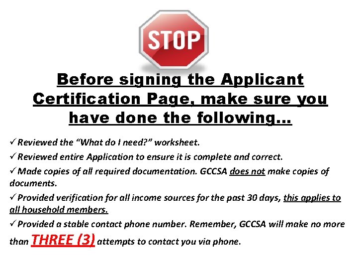 Before signing the Applicant Certification Page, make sure you have done the following… üReviewed