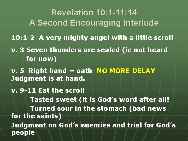 Revelation 10: 1 -11: 14 A Second Encouraging Interlude 10: 1 -2 A very