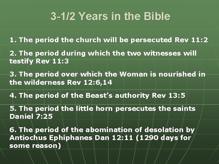 3 -1/2 Years in the Bible 1. The period the church will be persecuted