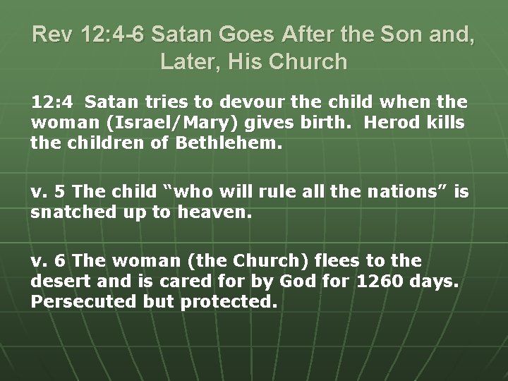 Rev 12: 4 -6 Satan Goes After the Son and, Later, His Church 12: