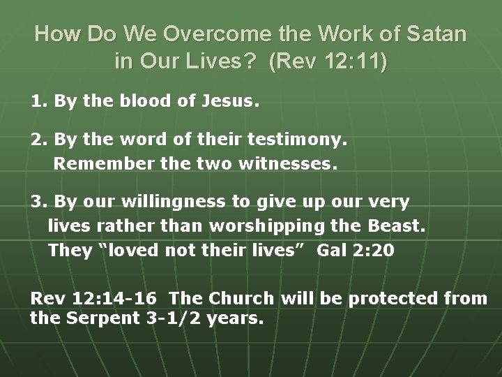 How Do We Overcome the Work of Satan in Our Lives? (Rev 12: 11)