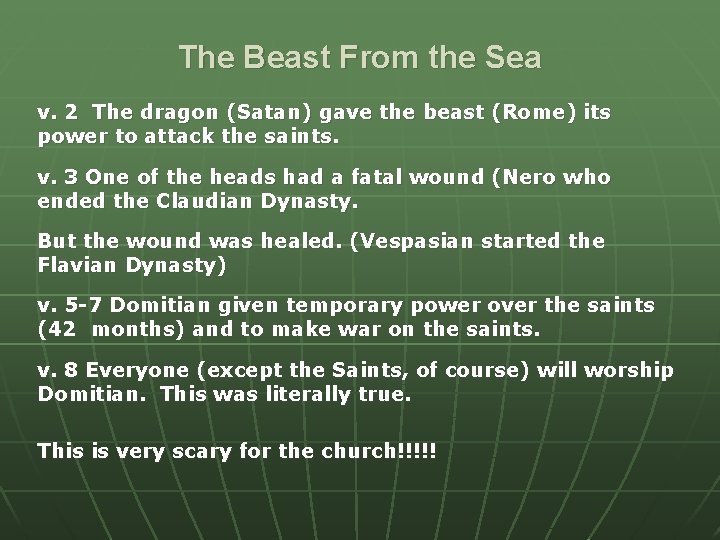 The Beast From the Sea v. 2 The dragon (Satan) gave the beast (Rome)