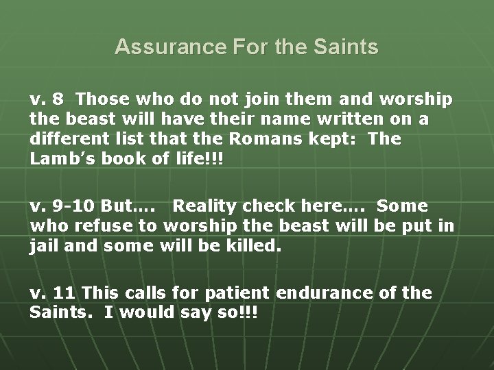 Assurance For the Saints v. 8 Those who do not join them and worship