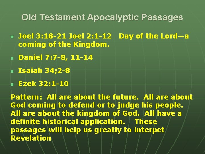 Old Testament Apocalyptic Passages n Joel 3: 18 -21 Joel 2: 1 -12 coming