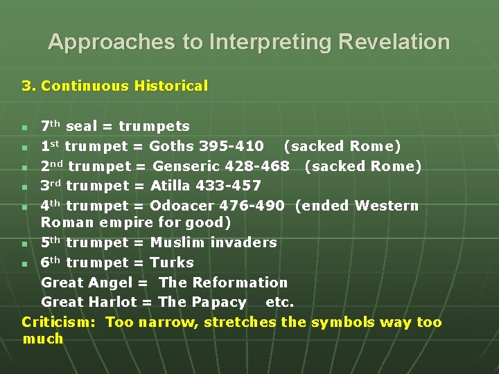 Approaches to Interpreting Revelation 3. Continuous Historical 7 th seal = trumpets n 1