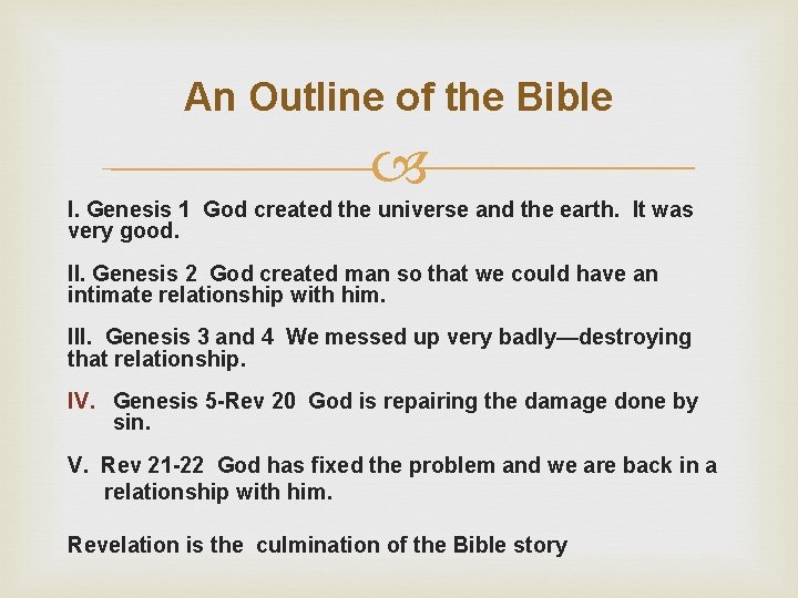 An Outline of the Bible I. Genesis 1 God created the universe and the