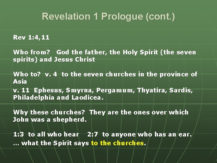 Revelation 1 Prologue (cont. ) Rev 1: 4, 11 Who from? God the father,