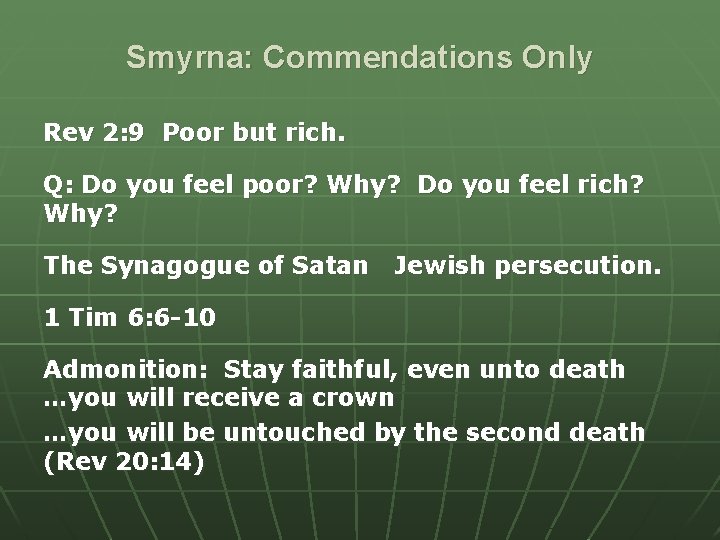 Smyrna: Commendations Only Rev 2: 9 Poor but rich. Q: Do you feel poor?