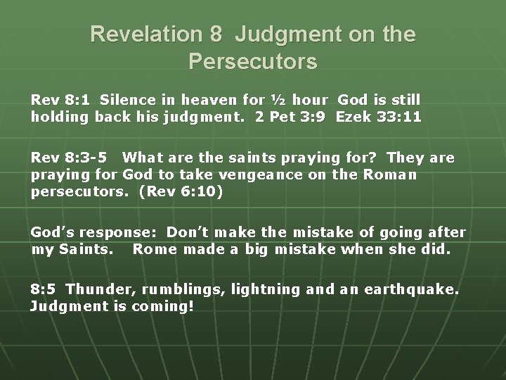 Revelation 8 Judgment on the Persecutors Rev 8: 1 Silence in heaven for ½