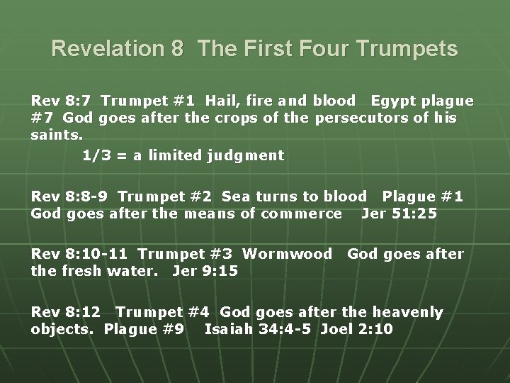 Revelation 8 The First Four Trumpets Rev 8: 7 Trumpet #1 Hail, fire and